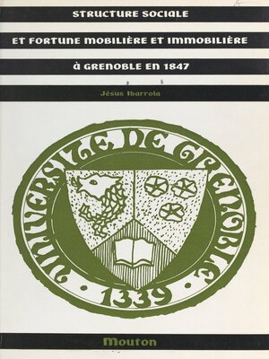 cover image of Structure sociale et fortune mobilière et immobilière à Grenoble en 1847